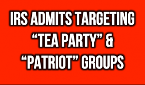 irs admits to targeting conservative tea party and patriot groups