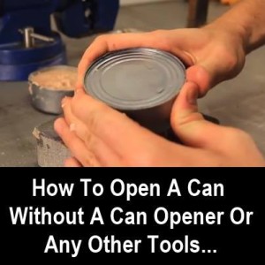 how to open a can without a can opener or any other tools